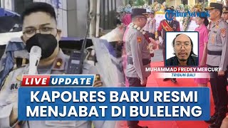 Jabatan Baru AKBP Ruzi Gusman, Kini Polres Buleleng Resmi Dipimpin Kapolres Baru