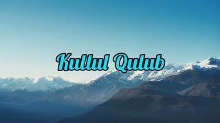 Download lagu Kullul Qulub full Nasheed By [Muhammad Tareq] mp3