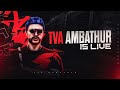 TVA AMBATHUR SINGAM IS LIVE TVA MALAYALAM