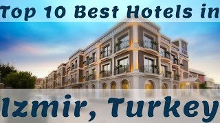 Top 10 Best Hotels in Izmir, Turkey