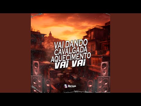 Vai Dando Cavalgada - Aquecimento Vai Vai