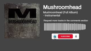 Mushroomhead - Mushroomhead (Full Album) (Instrumental)
