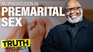 The Truth Project: Premarital Sex Discussion