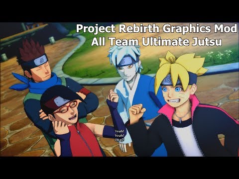 Naruto Ninja Storm 4 Road to Boruto PC MOD 60 FPS - Project Rebirth All Team Ultimate Jutsu 1080p