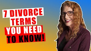 7 Divorce Terms You Need to Know