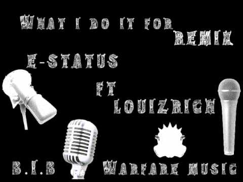E-Status - What I Do It For (Feat. Louiz Rich)