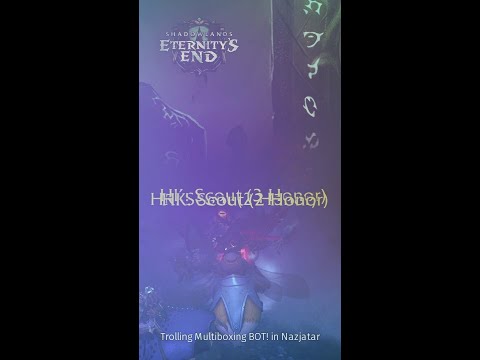 Trolling Horde Bots in Nazjatar!