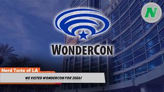 WonderCon 2026 Post Convention Coverage
