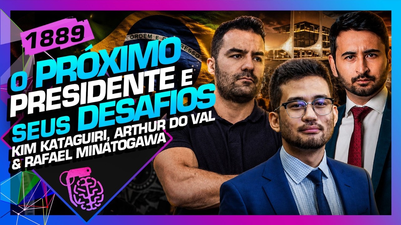 O PRÓXIMO PRESIDENTE DO BRASIL - KIM, ARTHUR DO VAL E MINATOGAWA - Inteligência Ltda. Podcast #1890