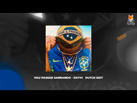 GUARACHA DUTCH 2025 🔥🇧🇷 VOU PASSAR SARRANDO - DAYVI EDIT✘  (Guaracha, Aleteo y Zapateo)