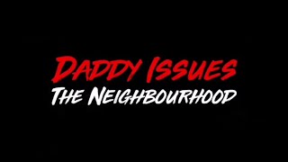 The Neighbourhood - Daddy Issues (Syd Remix)  Edit