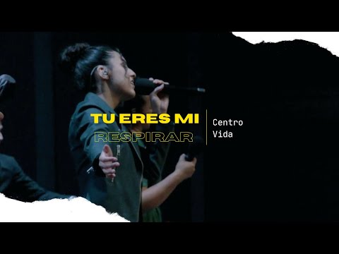 TU ERES MI RESPIRAR | Centro Vida Stockton | Domingo 12-18-22