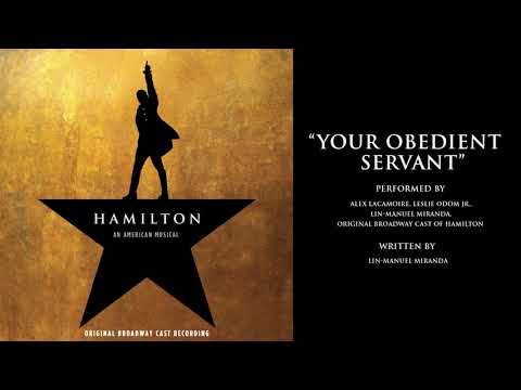 "Your Obedient Servant" from HAMILTON