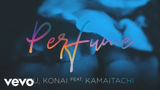 Liu Konai Perfume Liu Remix ft Kamaitachi