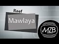 Raef - Mawlaya | Lyric Video 