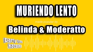 Belinda &amp; Moderatto - Muriendo Lento (Versión Karaoke)