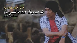 Download lagu ACIAK MATOA - ANYUIK NDAK BAPINTEH Cipt. Zalmon || Musik Video mp3 Download lagu ACIAK MATOA - ANYUIK NDAK BAPINTEH Cipt. Zalmon || Musik Video mp3