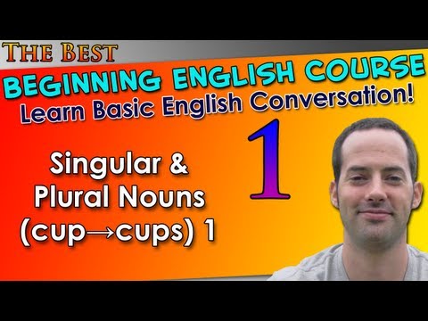 001 Singular Plural Nouns cup→cups 1 Beginning English Lesson Basic English Grammar