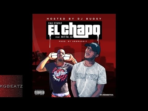 Cali Stackz ft. Hitta J3 - El Chapo [Prod. By UrbMadeIt] [New 2015]