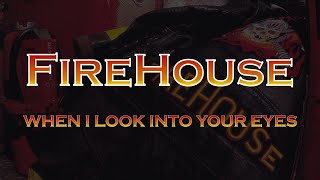 Firehouse - When I Look Into Your Eyes (Lyrics) HQ Audio