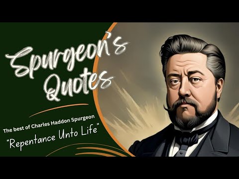 Spurgeon on  - Repentance Unto Life