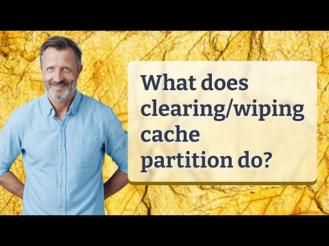 What does clearing/wiping cache partition do?