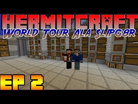 Hermitcraft - Ep2 - World Tour ala Sl1pg8r