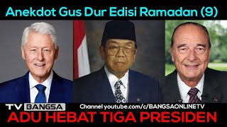 Adu Hebat Tiga Presiden, Anekdot Gus Dur Edisi Ramadan (9)