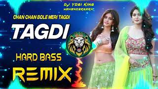 Tagdi Song Dj Remix Hard Bass/ Dj YOGI MAHENDRAGARH se 