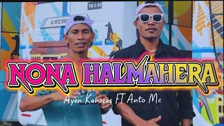Download lagu AYEN KANZZAS-NONA HALMAHERA-FT ANTO MC-official musik vidio mp3