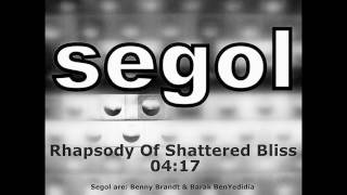 Segol- Rhapsody Of Shattered Bliss