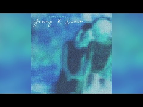 Corey Nyell - Young & Dumb (Official Audio)