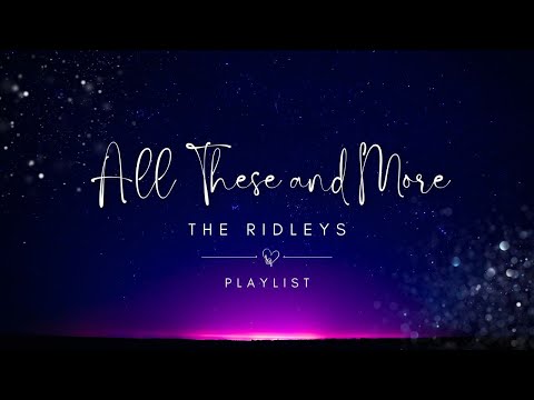 The Ridleys - All These and More Album Playlist