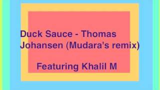 Duck Sauce - Thomas Johansen (Mudara's Remix ft Khalil)
