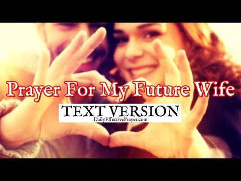 Prayer For My Future Wife | Future Spouse Prayer (Text Version - No Sound) Video