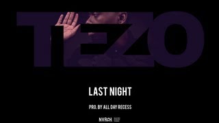 Tezo - Last Night (Official Video)