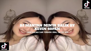 Download lagu DJ MANTAN MINTA BALIK BY KEVIN SOPAN VIRAL TIK TOK TERBARU 2024 YANG KALIAN CARI ! mp3