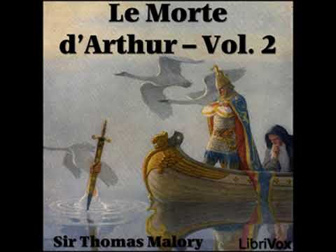 Le Morte d'Arthur - Vol. 2 by Sir Thomas MALORY read by Various Part 1/2 | Full Audio Book