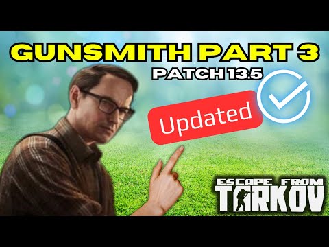 Gunsmith Part 3: Complete Guide | Escape From Tarkov | Patch 13.5