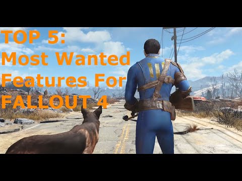 Top 5 most wanted features in fallout 4