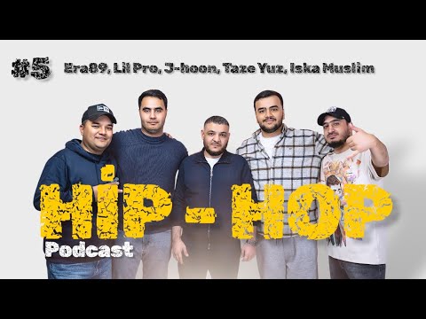 Hip-Hop Podcast #5 (J-hoon, Era89, Lil Pro, Taze Yuz, Iska Muslim)