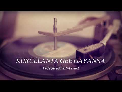 කුරුල්ලන්ට ගී ගයන්න KURULLANTA GEE GAYANNA - වික්ටර් රත්නායක VICTOR RATHNAYAKE