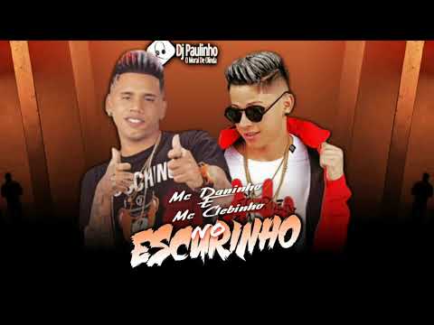 MC DANINHO E MC CLEBINHO - NO ESCURINHO ( MÚSICA NOVA )