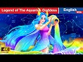 Legend of The Aquarius Goddess 👸 Zodiac Signs Story 🌛 Fairy Tales |@WOAFairyTalesEnglish
