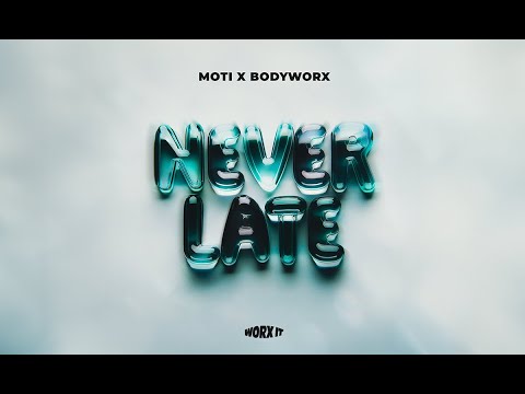 MOTi x BODYWORX - Never Late