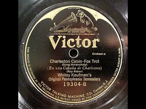 "Charleston Cabin" Whitey Kaufman's Original Pennsylvania Serenaders = Victor 19304 (March 21, 1924)