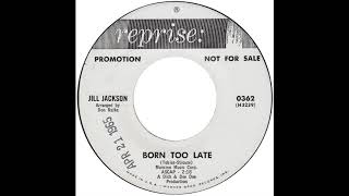 Jill Jackson – “Born Too Late” (Reprise) 1965