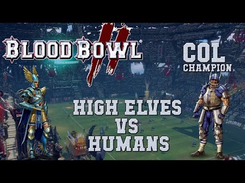 Blood Bowl 2 - High Elves (the Sage) vs Humans - COL_C G13
