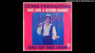 Luisa Fernández - Give Love a Second Chance