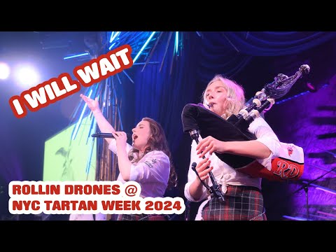 Rollin Drones - I Will Wait | NYC Tartan Week, Sony Hall New York 2024